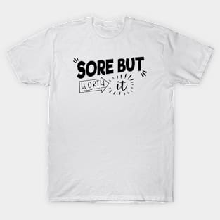 Sore But Worth It T-Shirt